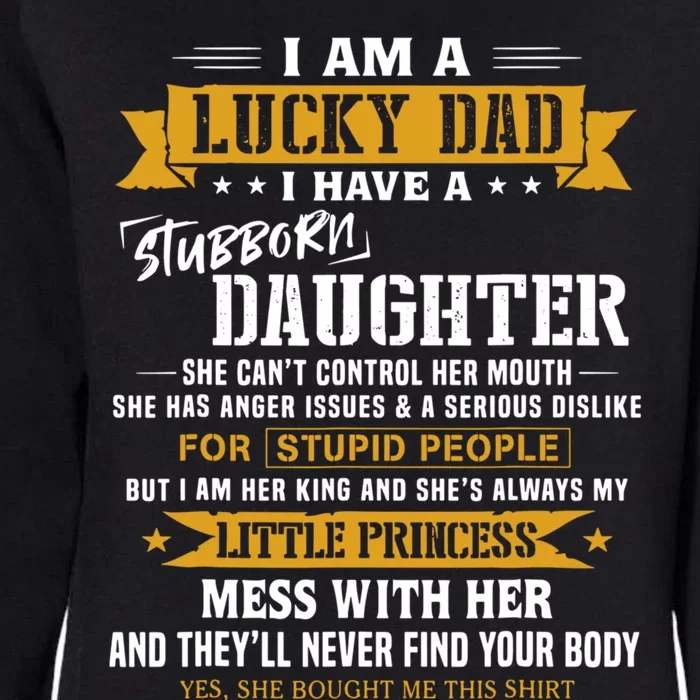 I Am A Lucky Dad I Have Stubborn Daughter Fathers Day Womens California Wash Sweatshirt