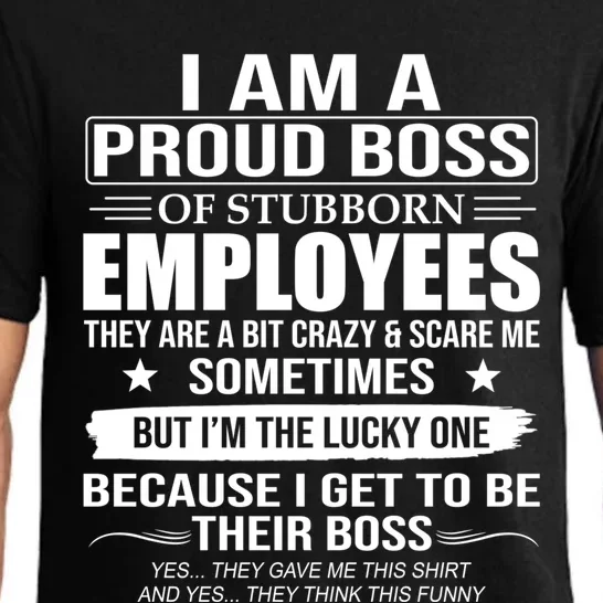 I Am A Proud Boss Of Stubborn Employees They Are A Bit Crazy Gift Pajama Set