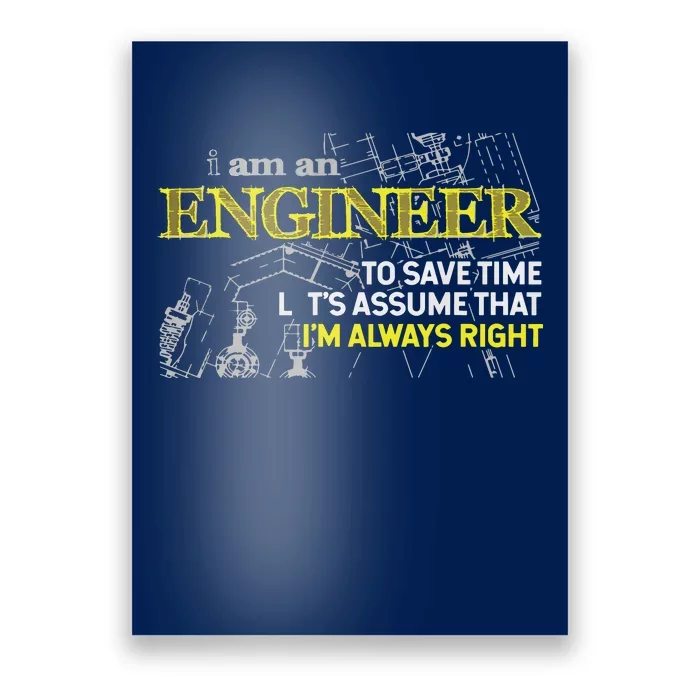 I Am An Engineer Gifts Idea For Any Engineer's Poster