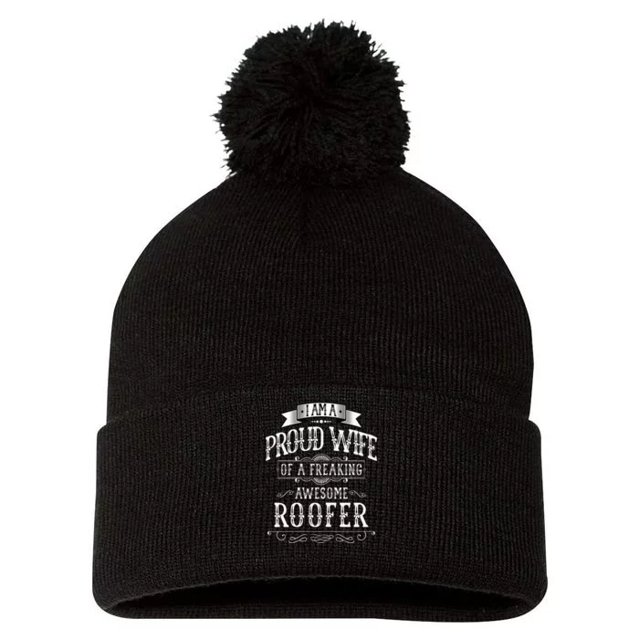 I Am A Proud Wife Of A Freaking Awesome Roofer Roofing Pom Pom 12in Knit Beanie