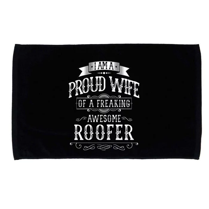 I Am A Proud Wife Of A Freaking Awesome Roofer Roofing Microfiber Hand Towel