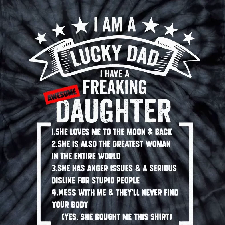 I Am A Lucky Dad I Have A Freaking Awesome Daughter Tie-Dye T-Shirt