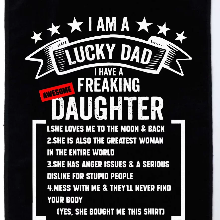 I Am A Lucky Dad I Have A Freaking Awesome Daughter Platinum Collection Golf Towel