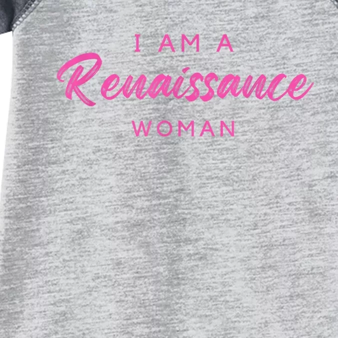 I Am A Renaissance Woman Infant Baby Jersey Bodysuit