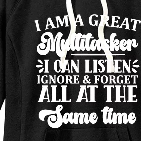 I Am A Great Multitasker Funny Graphic Tee And Meaningful Gift Women's Fleece Hoodie