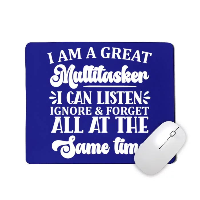 I Am A Great Multitasker Funny Graphic Tee And Meaningful Gift Mousepad