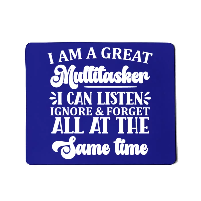 I Am A Great Multitasker Funny Graphic Tee And Meaningful Gift Mousepad