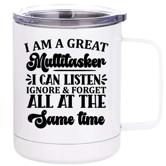 I Am A Great Multitasker Funny Graphic Tee And Meaningful Gift Front & Back 12oz Stainless Steel Tumbler Cup