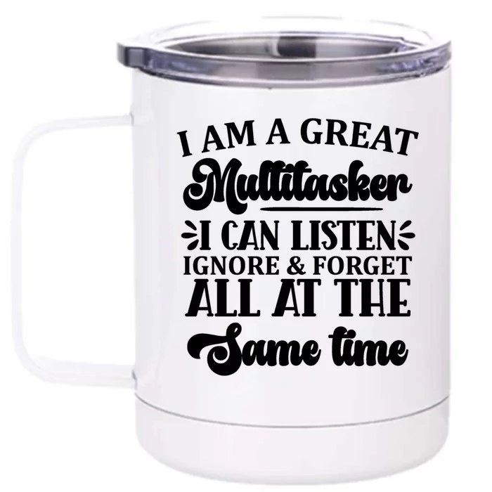 I Am A Great Multitasker Funny Graphic Tee And Meaningful Gift Front & Back 12oz Stainless Steel Tumbler Cup