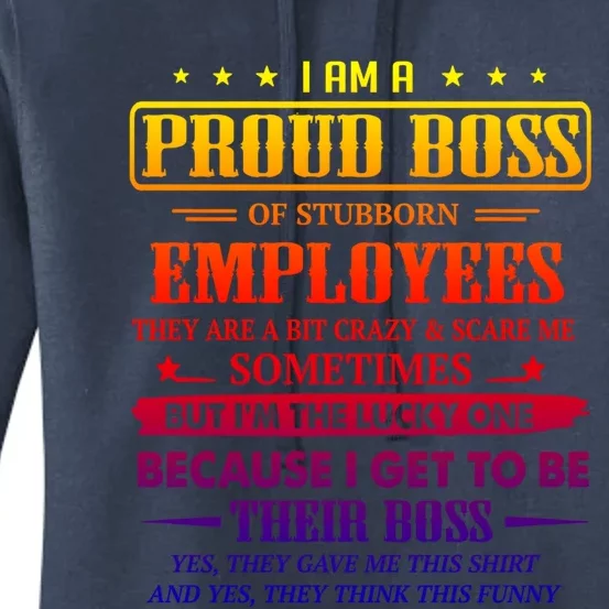 I Am A Proud Boss Of Stubborn Employees They Are Bit Crazy Gift Women's Pullover Hoodie