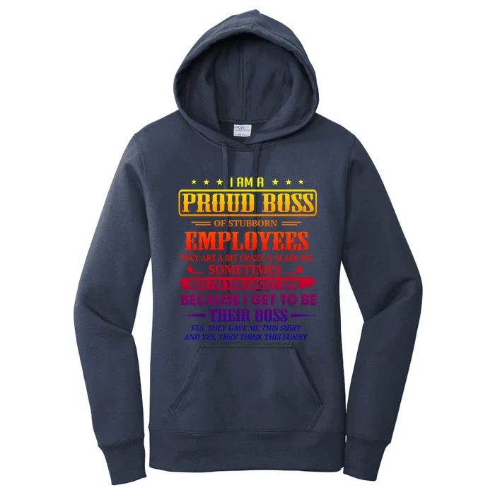 I Am A Proud Boss Of Stubborn Employees They Are Bit Crazy Gift Women's Pullover Hoodie