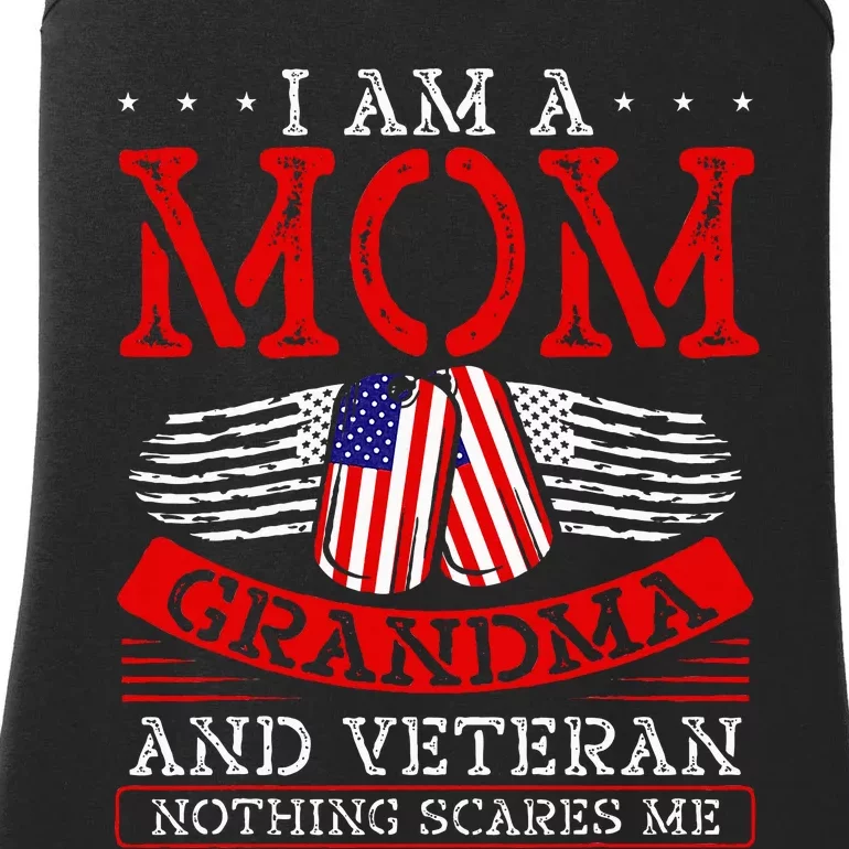 I Am A Mom Grandma And A Veteran Nothing Scares Me Veteran Ladies Essential Tank