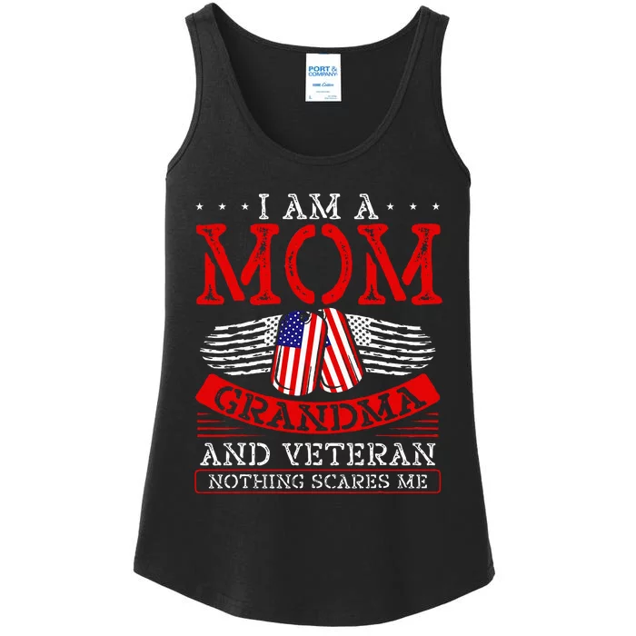 I Am A Mom Grandma And A Veteran Nothing Scares Me Veteran Ladies Essential Tank