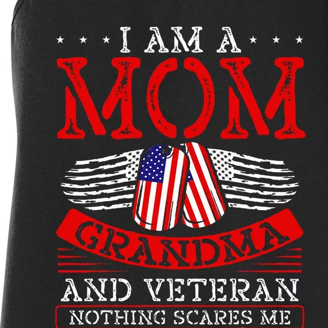 I Am A Mom Grandma And A Veteran Nothing Scares Me Veteran Women's Racerback Tank