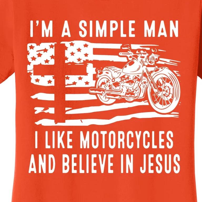 I Am A Simple Man I Like Motorcycles And Believe In Jesus Women's T-Shirt