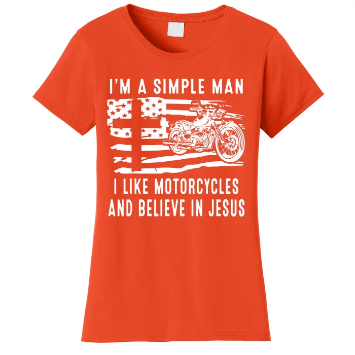 I Am A Simple Man I Like Motorcycles And Believe In Jesus Women's T-Shirt