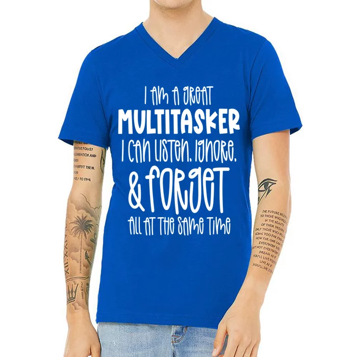 I Am A Great Multitasker Funny Sarcastic Novelty Item Gift V-Neck T-Shirt