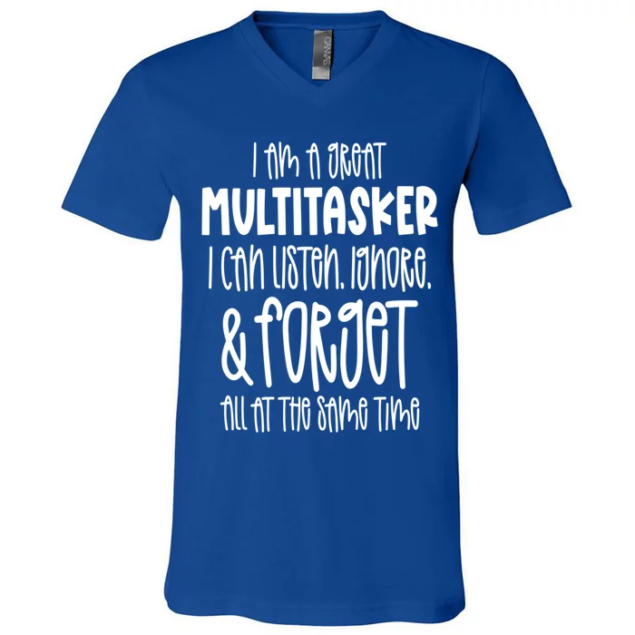 I Am A Great Multitasker Funny Sarcastic Novelty Item Gift V-Neck T-Shirt