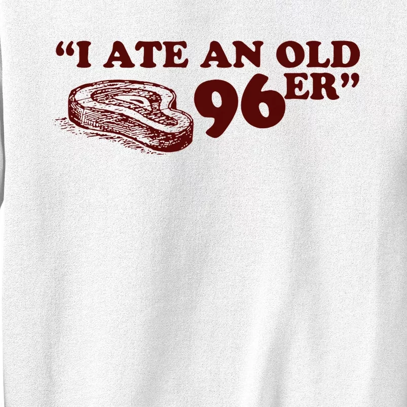 I Ate A 96er Sweatshirt