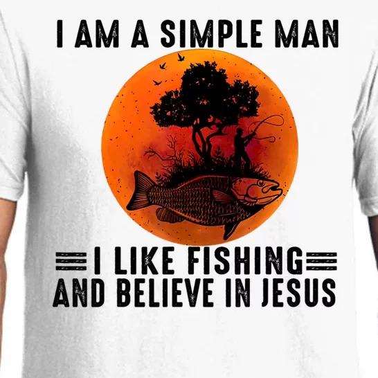 I Am A Simple Man I Like Fishing And Believe In Jesus Pajama Set