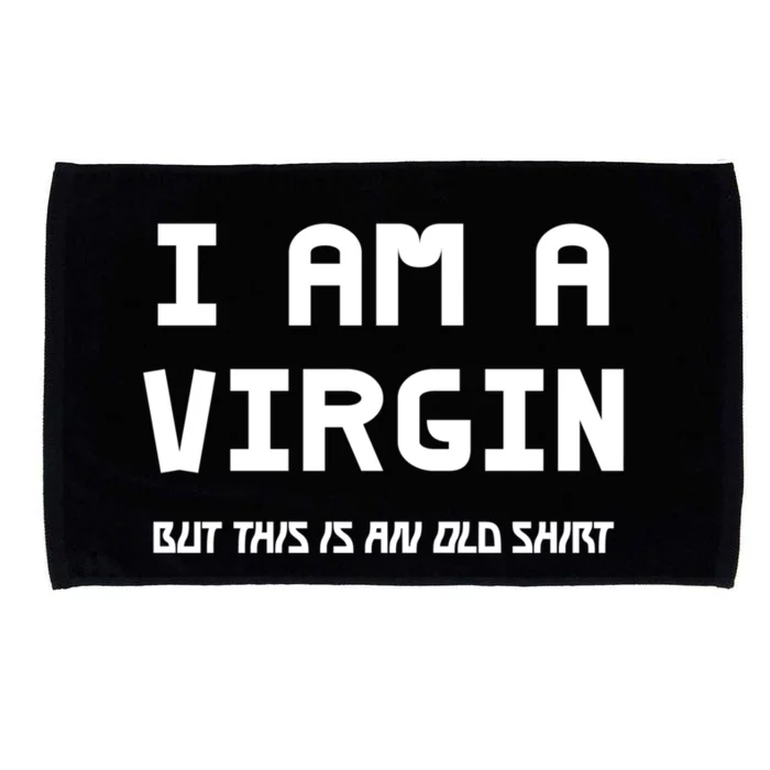 I Am A Virgin But This Is An Old Funny Gift Microfiber Hand Towel