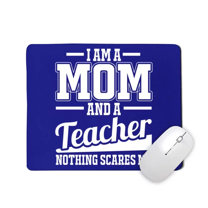 I Am A Mom And A Teacher Gift Mousepad