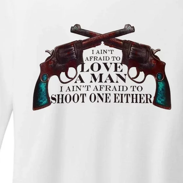 I AinT Afraid To Love A Man I AinT Afraid To Shoot One Fun Womens CVC Long Sleeve Shirt