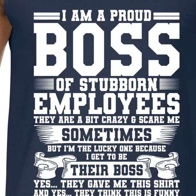 I Am A Proud Boss Of Stubborn Employees They Are Bit Crazy Gift Comfort Colors® Tank Top