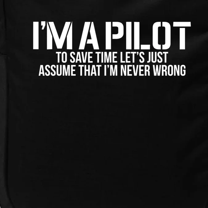 I Am A Pilot Funny Gift Impact Tech Backpack