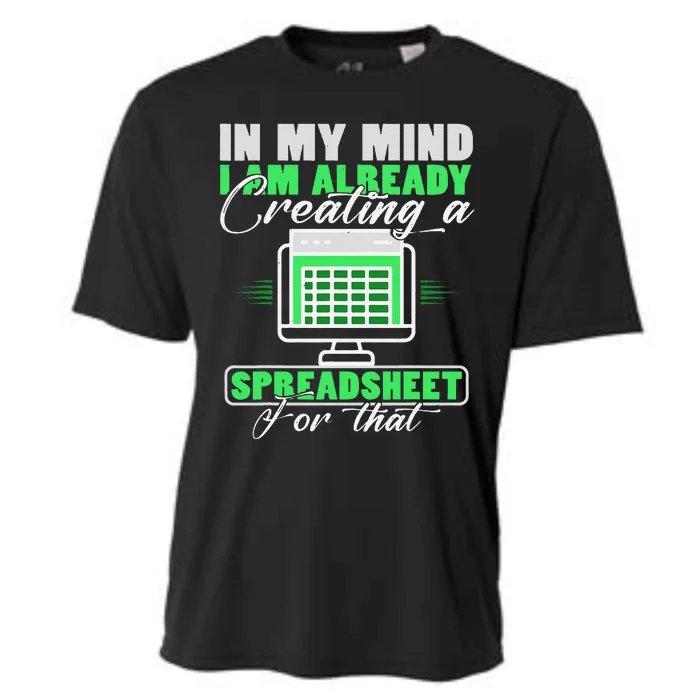 I Am Already Creating A Spreadsheet Excel Accountant Cooling Performance Crew T-Shirt