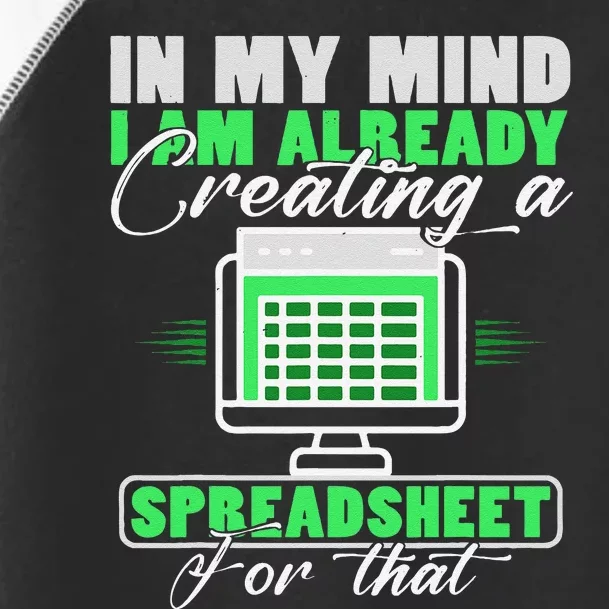 I Am Already Creating A Spreadsheet Excel Accountant Toddler Fine Jersey T-Shirt