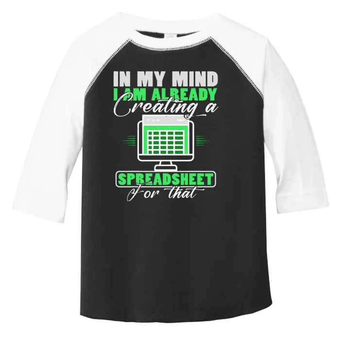 I Am Already Creating A Spreadsheet Excel Accountant Toddler Fine Jersey T-Shirt