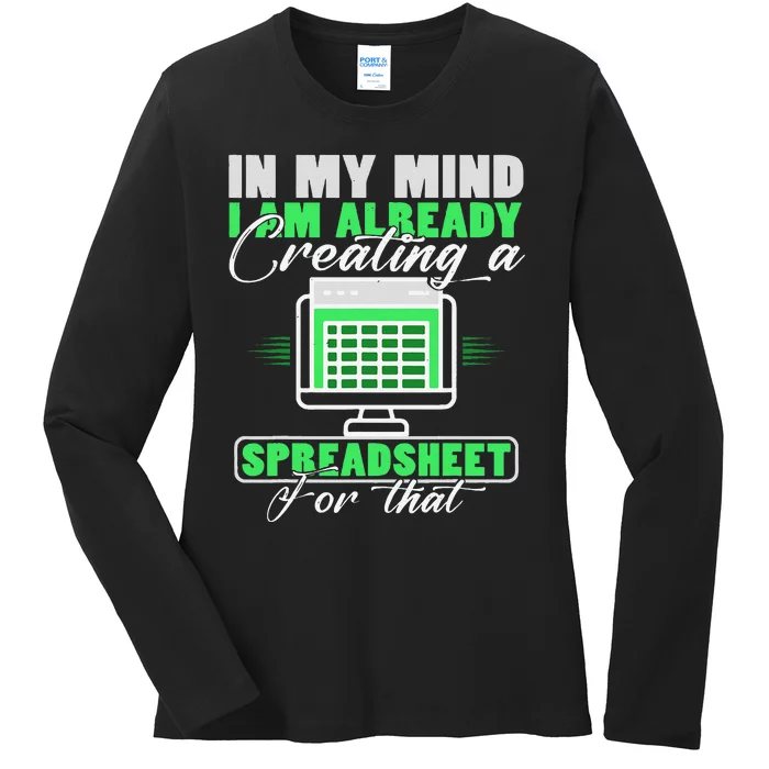 I Am Already Creating A Spreadsheet Excel Accountant Ladies Long Sleeve Shirt