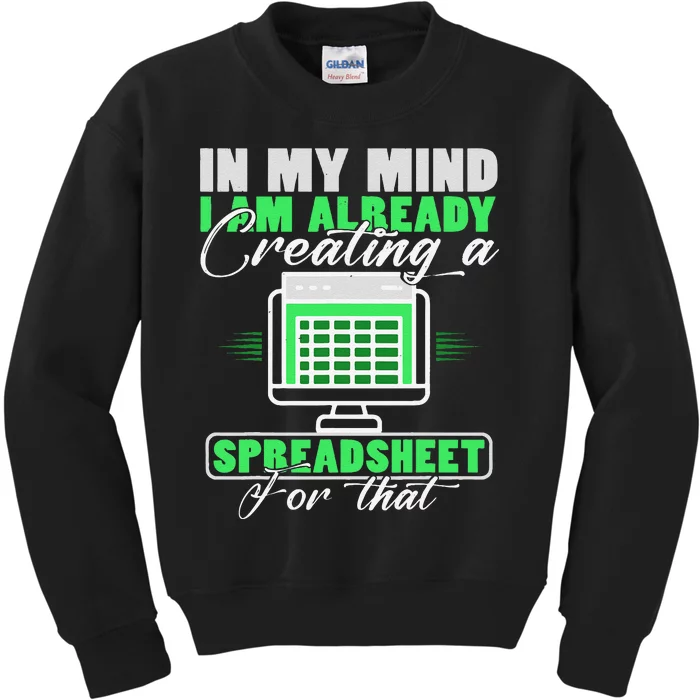 I Am Already Creating A Spreadsheet Excel Accountant Kids Sweatshirt