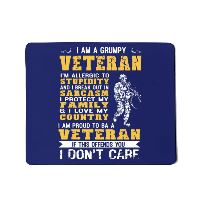 I Am A Grumpy Veteran Proud To Be Veteran Mousepad