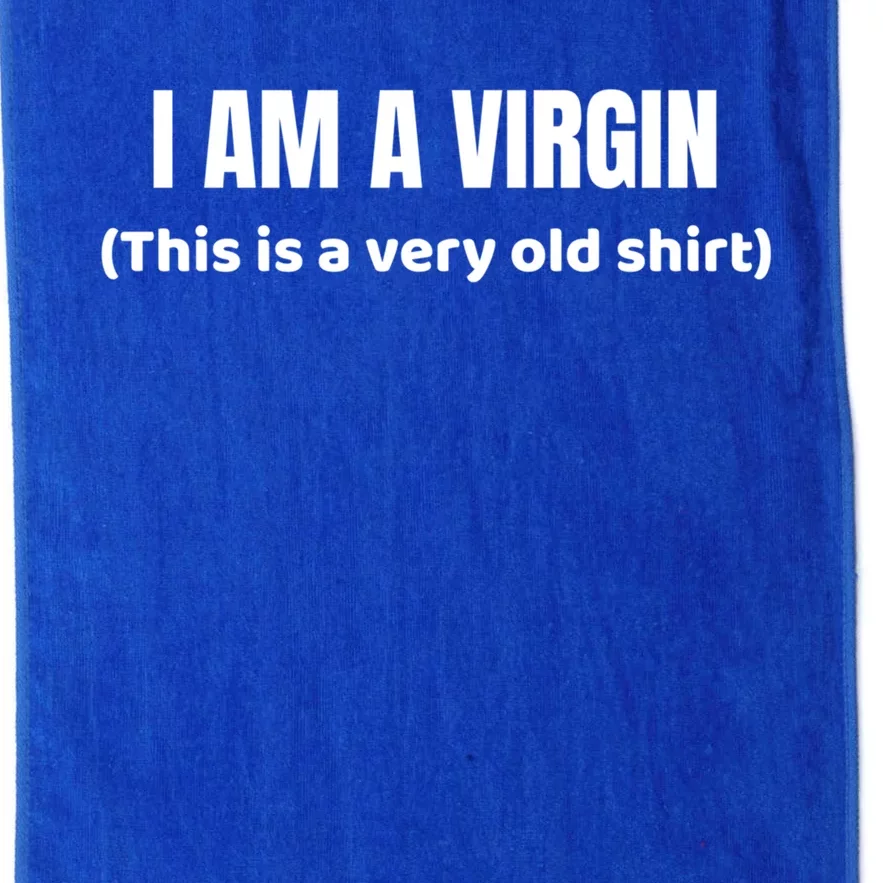 I Am A Virgin (This Is An Old Gift) Funny Adult Gift Platinum Collection Golf Towel