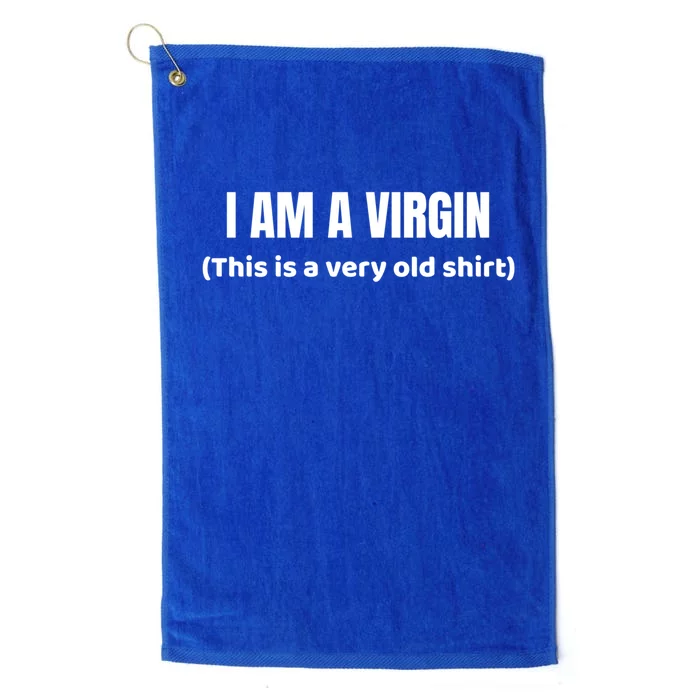 I Am A Virgin (This Is An Old Gift) Funny Adult Gift Platinum Collection Golf Towel