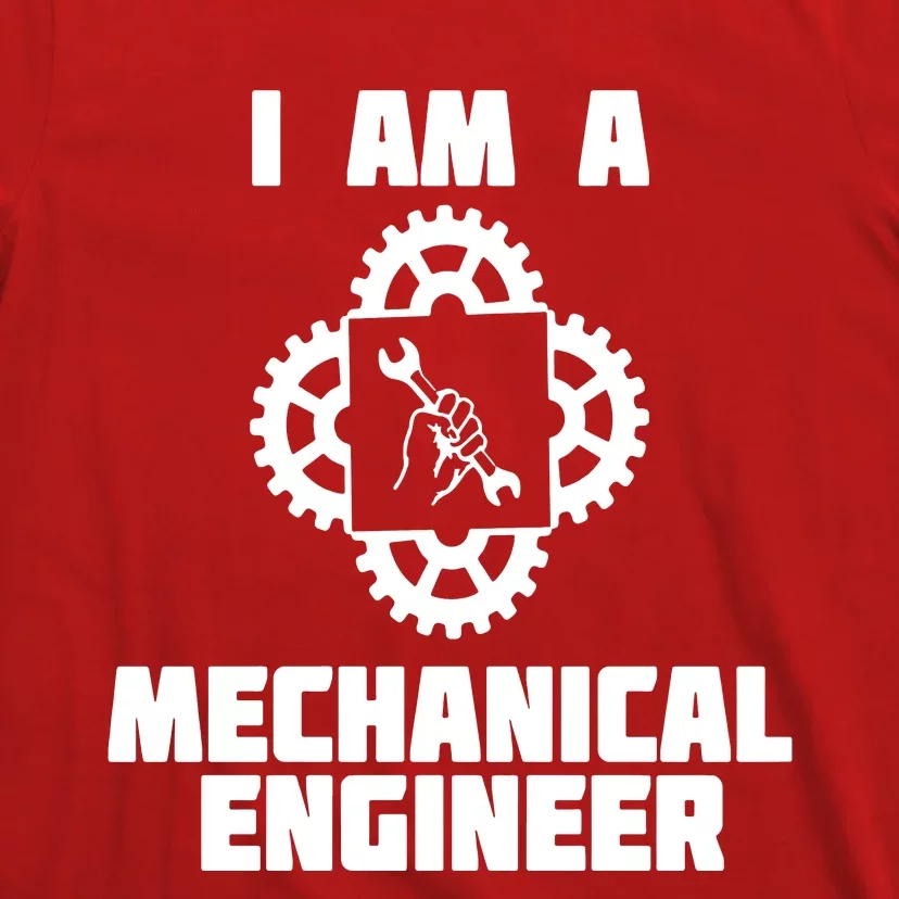 I Am A Mechanical Engineer T-Shirt