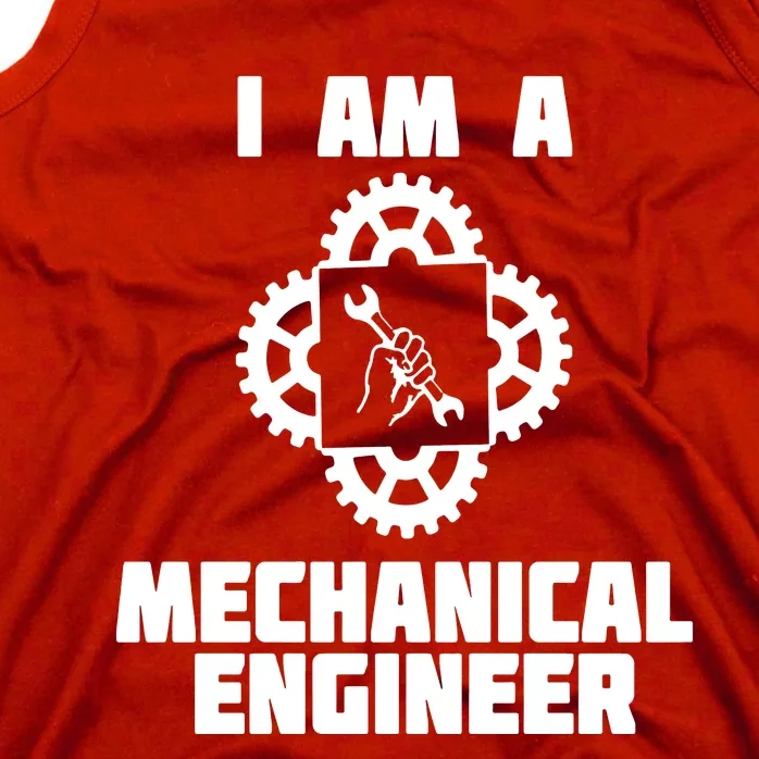 I Am A Mechanical Engineer Tank Top