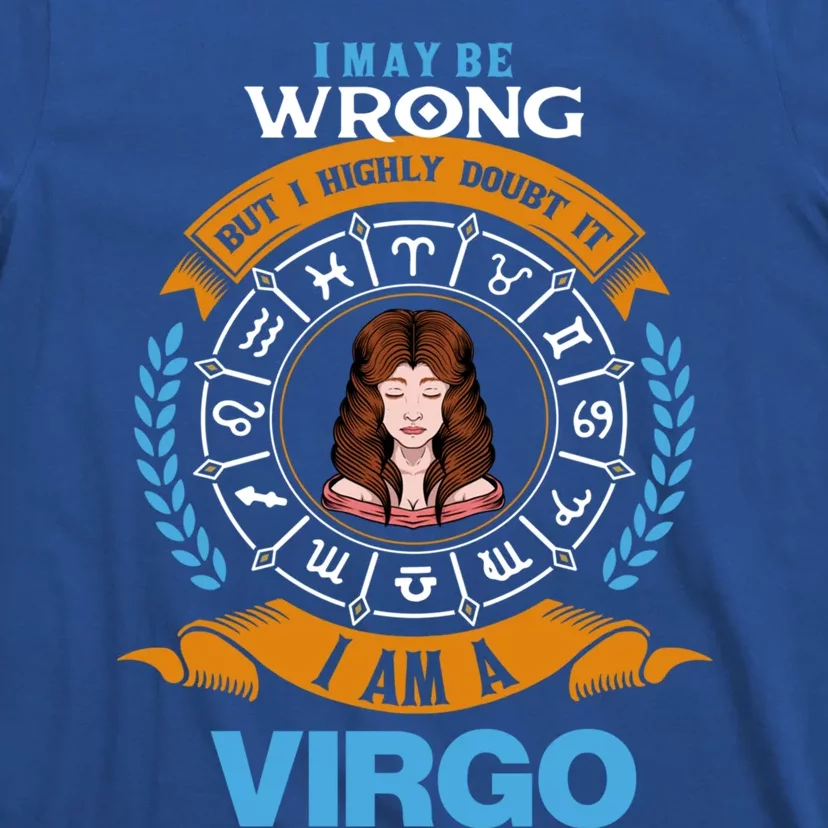 I Am A Virgo Astrology Zodiac August September Birthday Great Gift T-Shirt