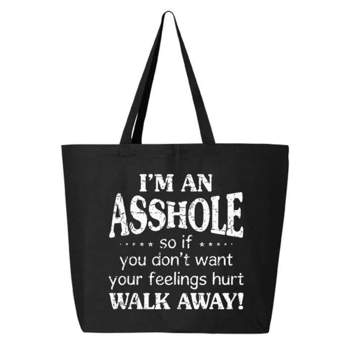 IM An Asshole So If You DonT Want Your Feelings Hurt Walk 25L Jumbo Tote