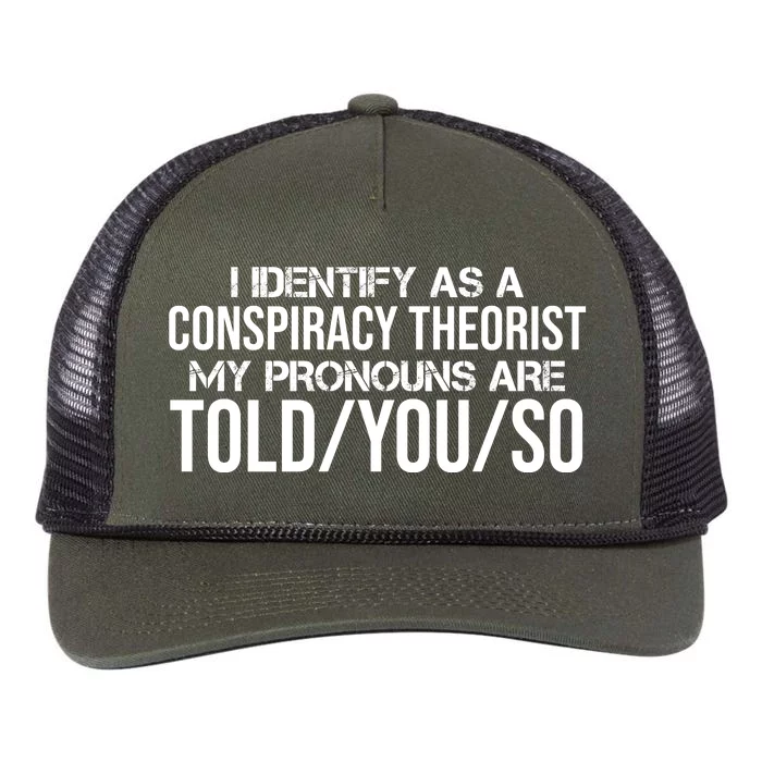 Identify As A Conspiracy Theorist Pronouns Are Told You So Retro Rope Trucker Hat Cap