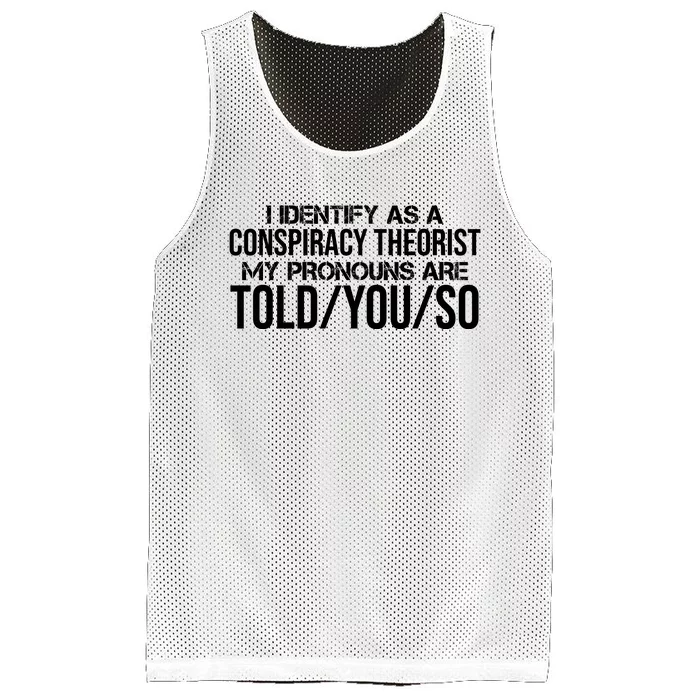 Identify As A Conspiracy Theorist Pronouns Are Told You So Mesh Reversible Basketball Jersey Tank