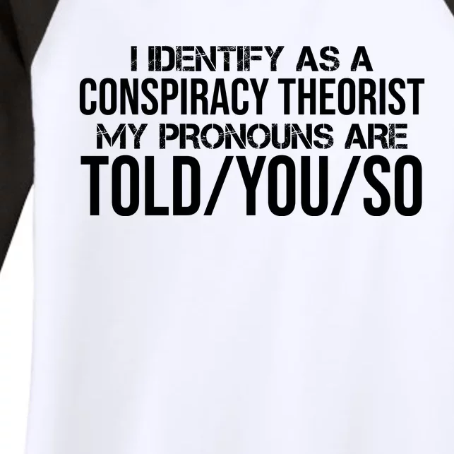 Identify As A Conspiracy Theorist Pronouns Are Told You So Women's Tri-Blend 3/4-Sleeve Raglan Shirt