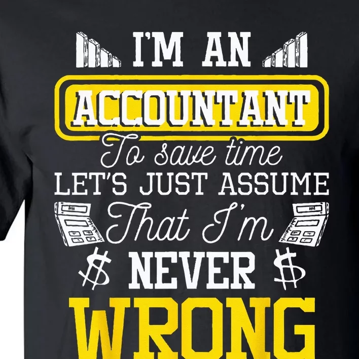 Im An Accountant To Save Time Auditor Auditing Bookkeeper Tall T-Shirt