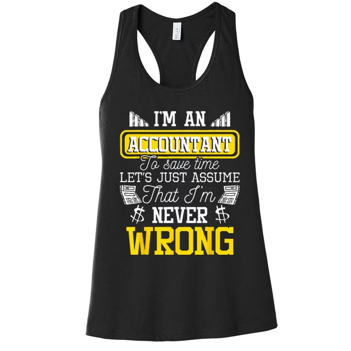 Im An Accountant To Save Time Auditor Auditing Bookkeeper Women's Racerback Tank