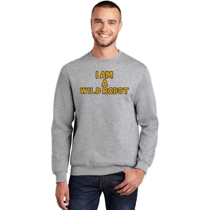 I Am A Wild Robot Tall Sweatshirt