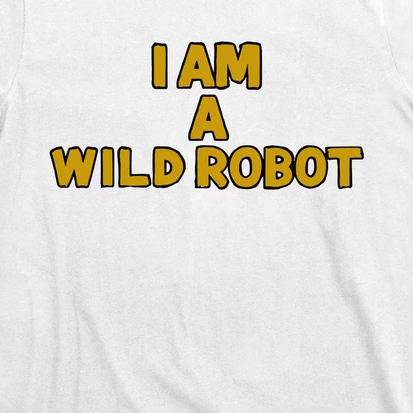 I Am A Wild Robot T-Shirt