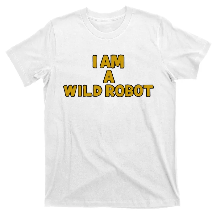 I Am A Wild Robot T-Shirt