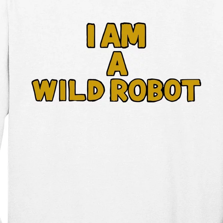 I Am A Wild Robot Tall Long Sleeve T-Shirt